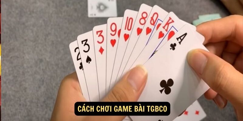 Cách chơi game bài TGBco