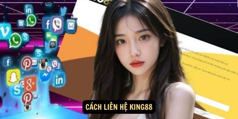 Cách liên hệ King88