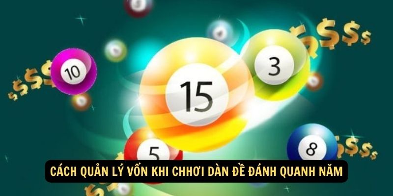 Cách quản lý vốn khi chhơi dàn đề đánh quanh năm