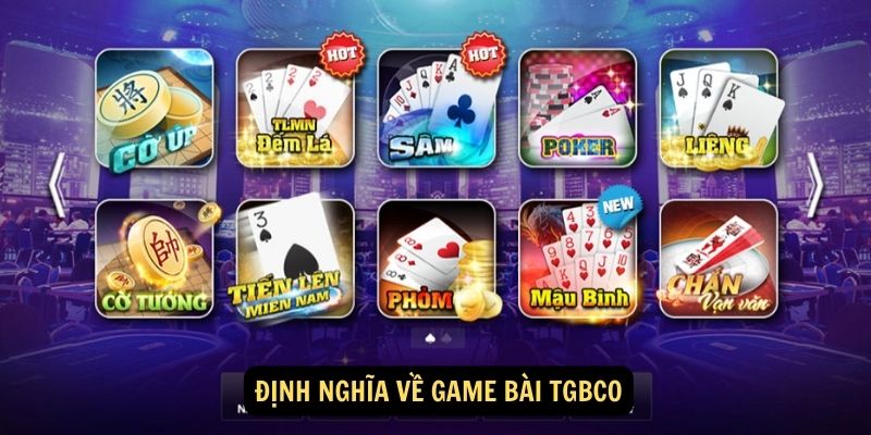 Dinh nghia ve game bai TGBco