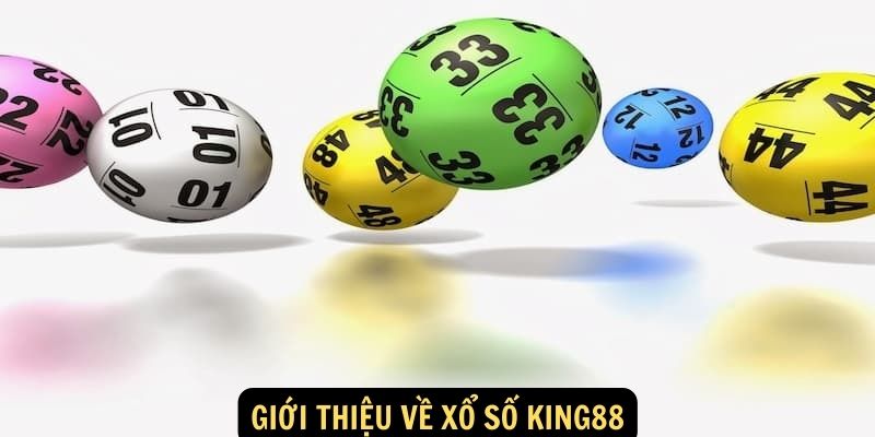 Giới thiệu về Xổ số King88