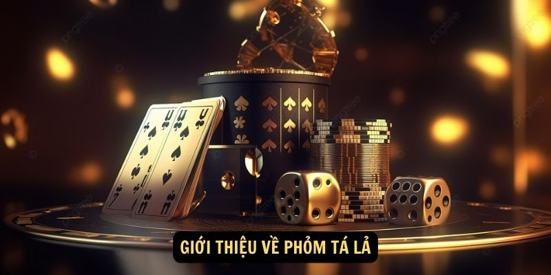 Giới thiệu về phỏm tá lả