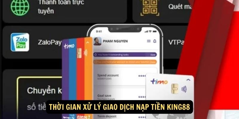 Thời gian xử lý giao dịch nạp tiền King88