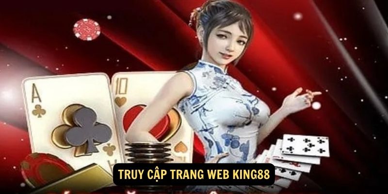 Truy cập trang web King88